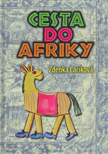 Laciková, Zdenka: Cesta do Afriky.