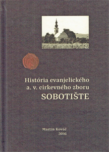 Kováč, Martin: História evanjelického a.v. cirkevného zboru Sobotište.